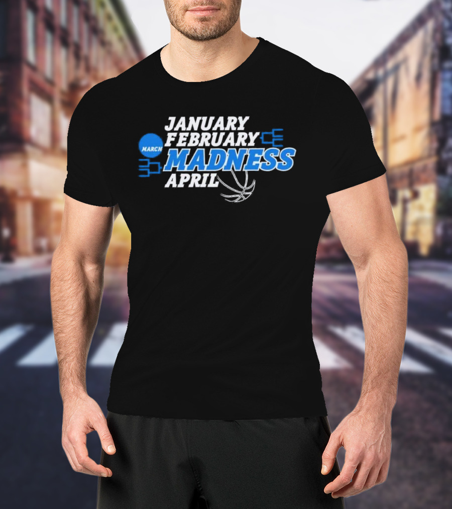 January February March Madness April Basketball Theme T-Shirt