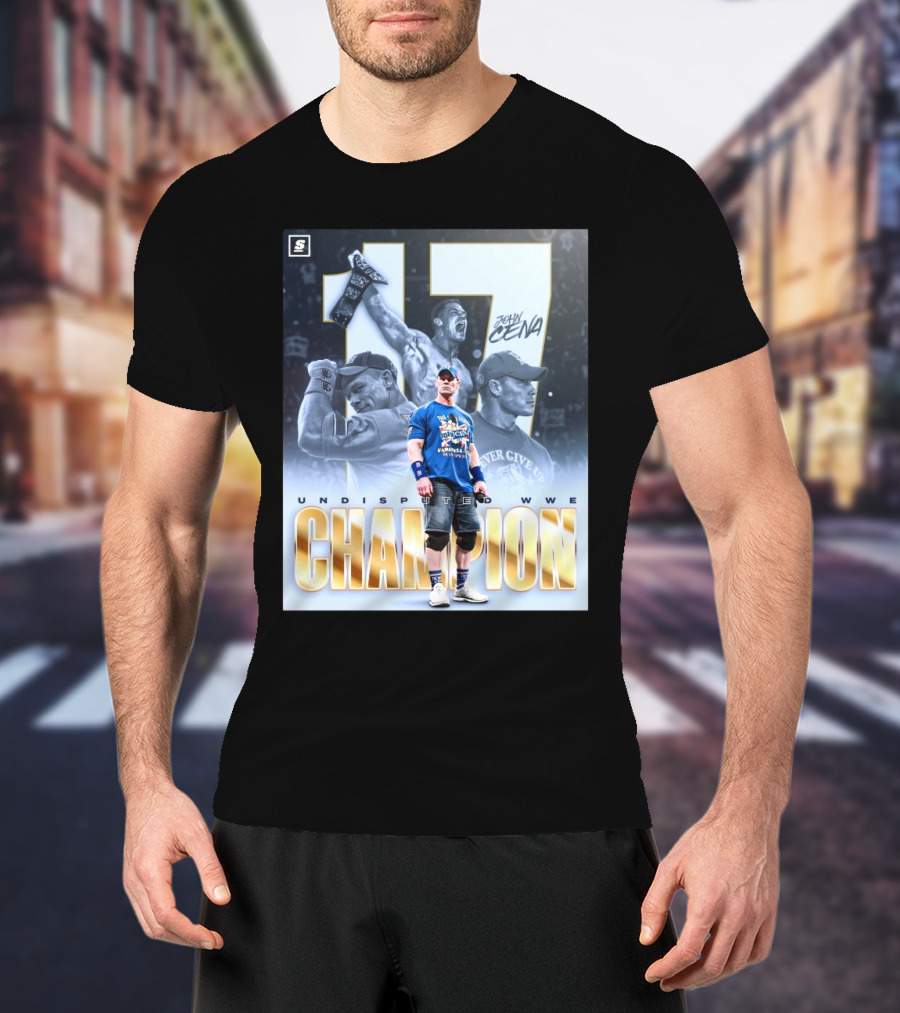John Cena Undisputed WWE Champion 17 Time Never Give Up T-Shirt