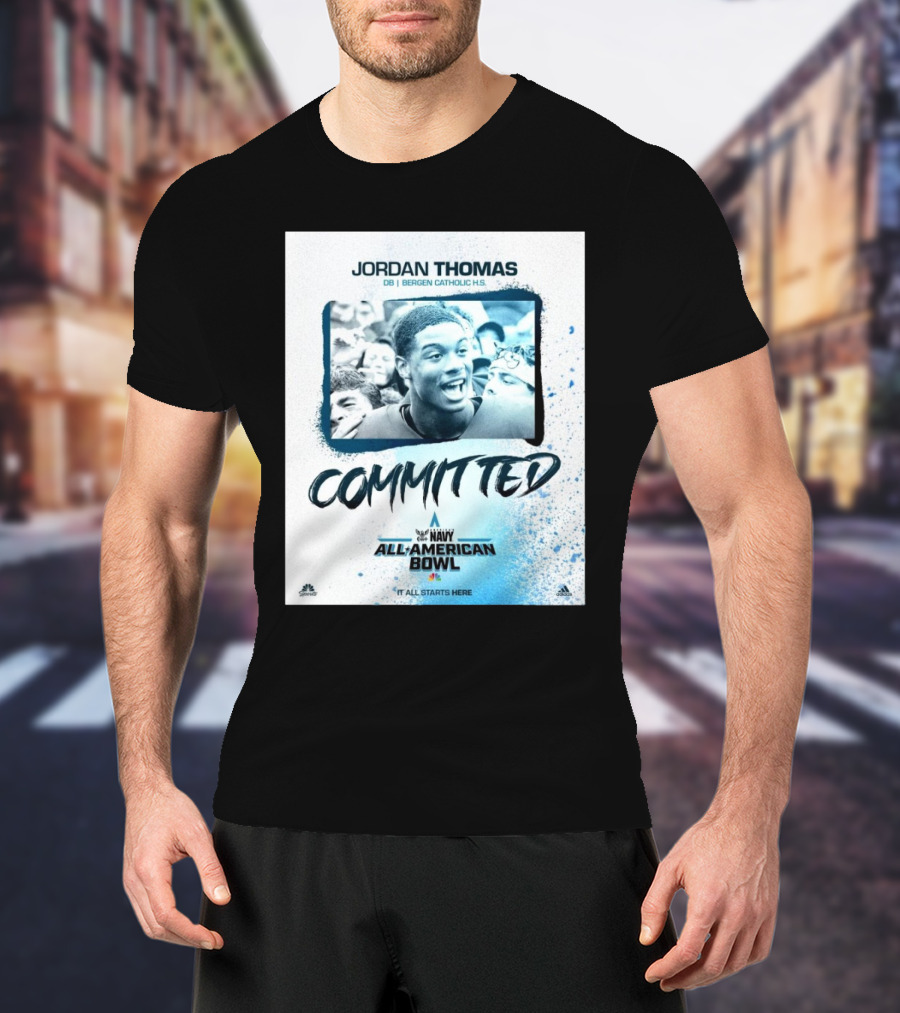 Jordan Thomas DB Bergen Catholic HS Committed America's Navy All American Bowl It All Starts Here T-Shirt