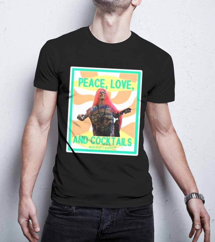 Peace Love And Cocktails Tie-Dye Vibe With Joshua Block From World Of S T-Shirt