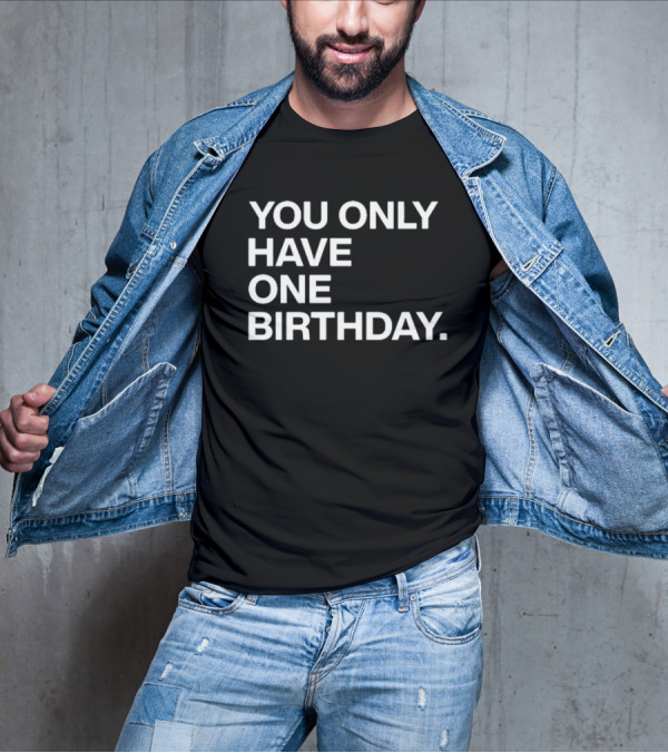 Justin Steele Chicago Cubs You Only Have One Birthday T-Shirt