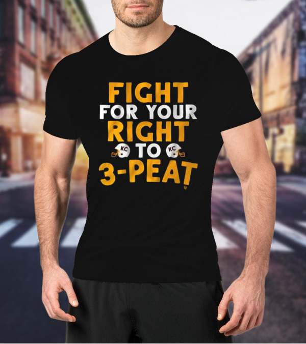 Kansas City Chiefs Fight For Your Right To 3-Peat NFL Football T-Shirt