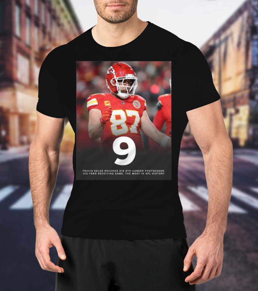 Kansas City Chiefs Travis Kelce 9th Career Postseason 100-Yard Receiving Game NFL Record T-Shirt