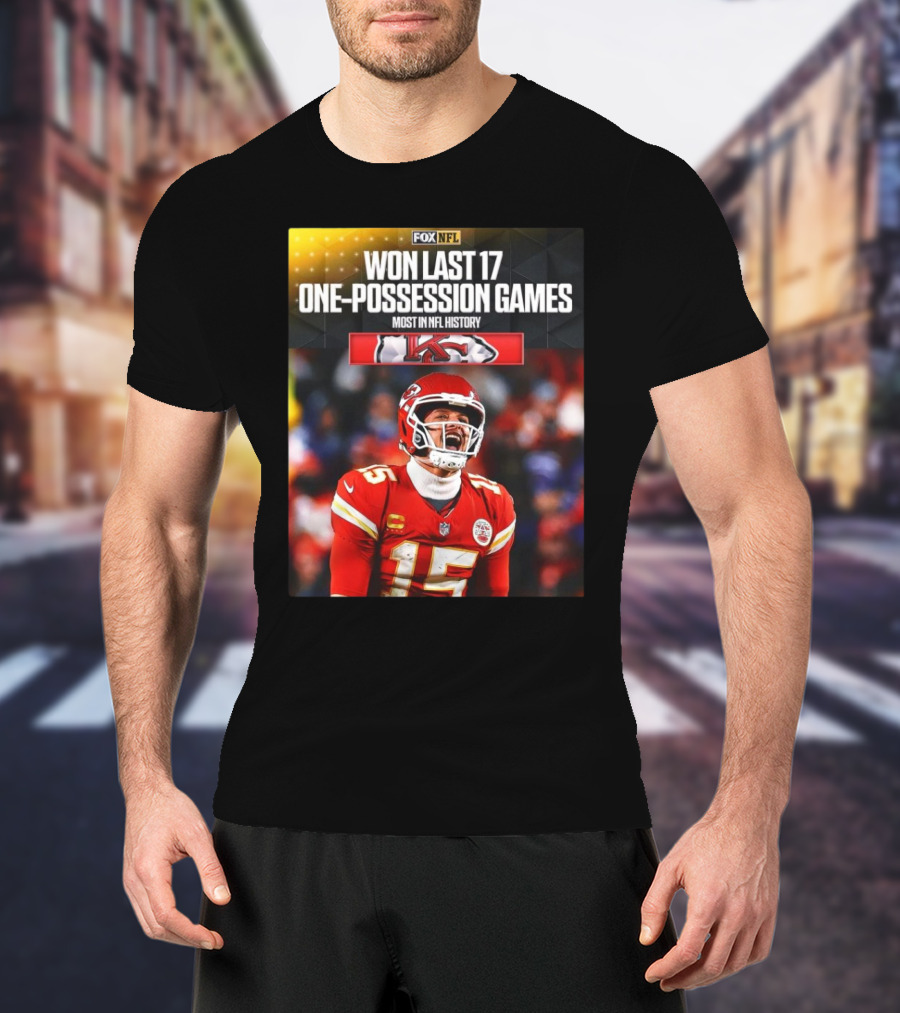 FOX NFL Kansas City Chiefs Won Last 17 One-Possession Games Most In NFL History Mahomes T-Shirt