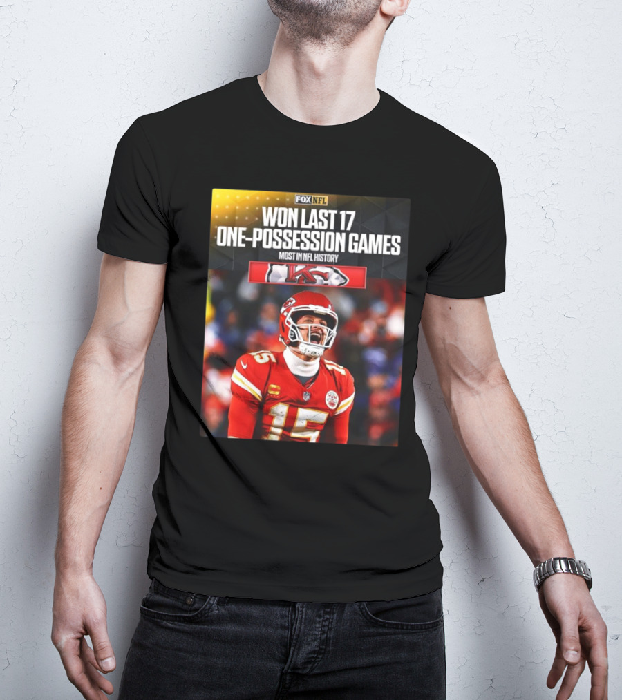 FOX NFL Kansas City Chiefs Won Last 17 One-Possession Games Most In NFL History Mahomes T-Shirt