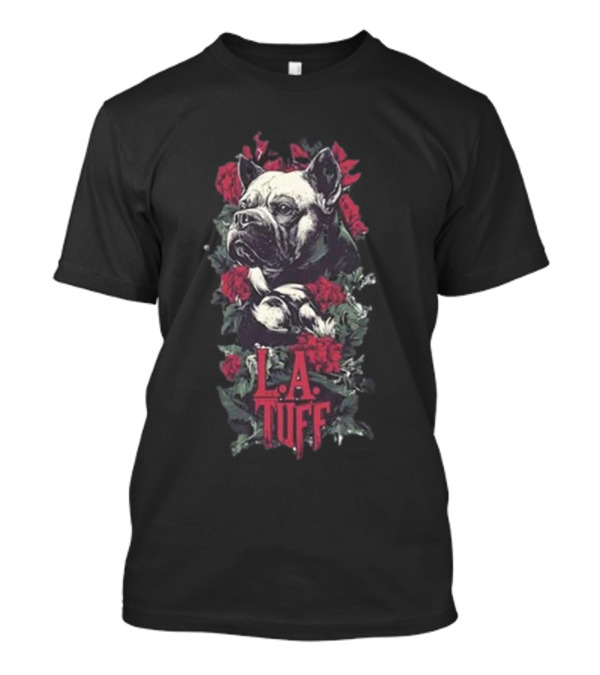 L.A. Tuff Bulldog With Roses 2025 T-Shirt