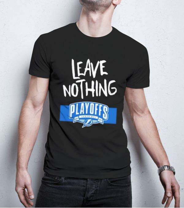 Leave Nothing Playoffs 2025 Tampa Bay Lightning T-Shirt