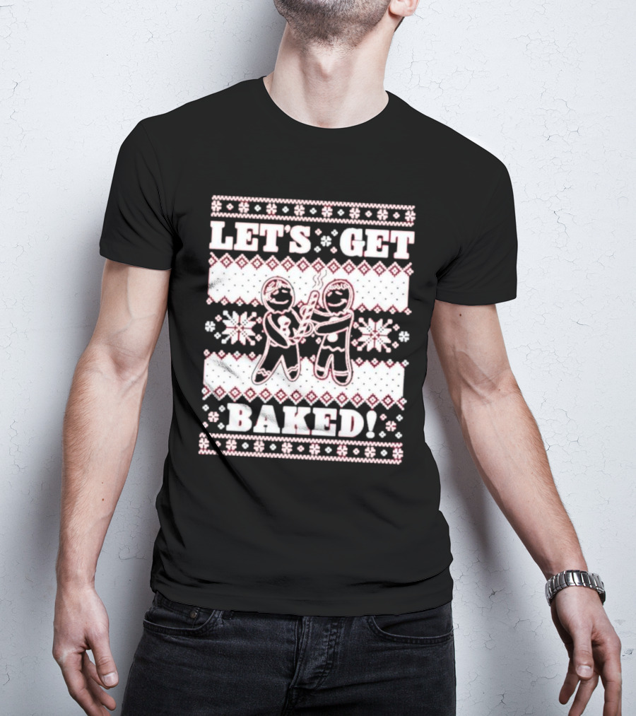 Let's Get Baked Christmas Funny Gingerbread Joint Ugly Sweater Style T-Shirt