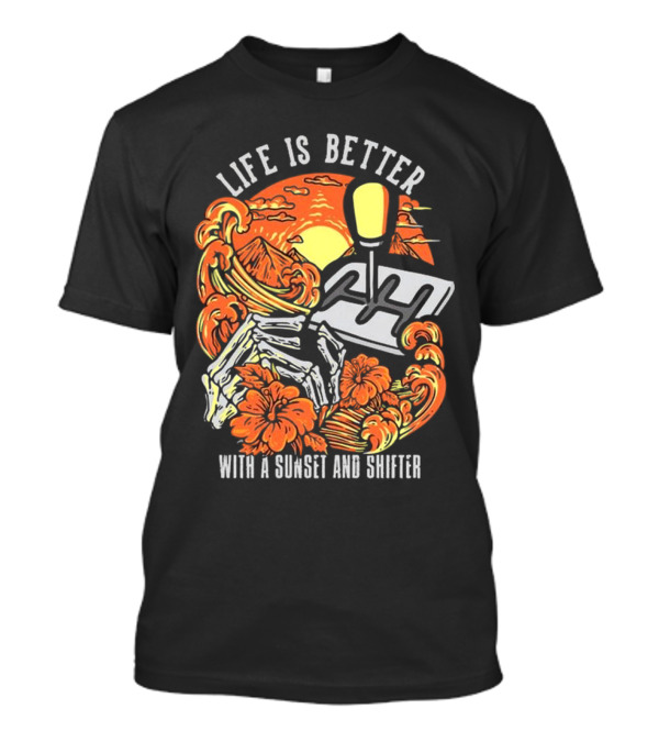 Life Is Better With A Sunset And Shifter Orange Skeleton Floral Waves T-Shirt