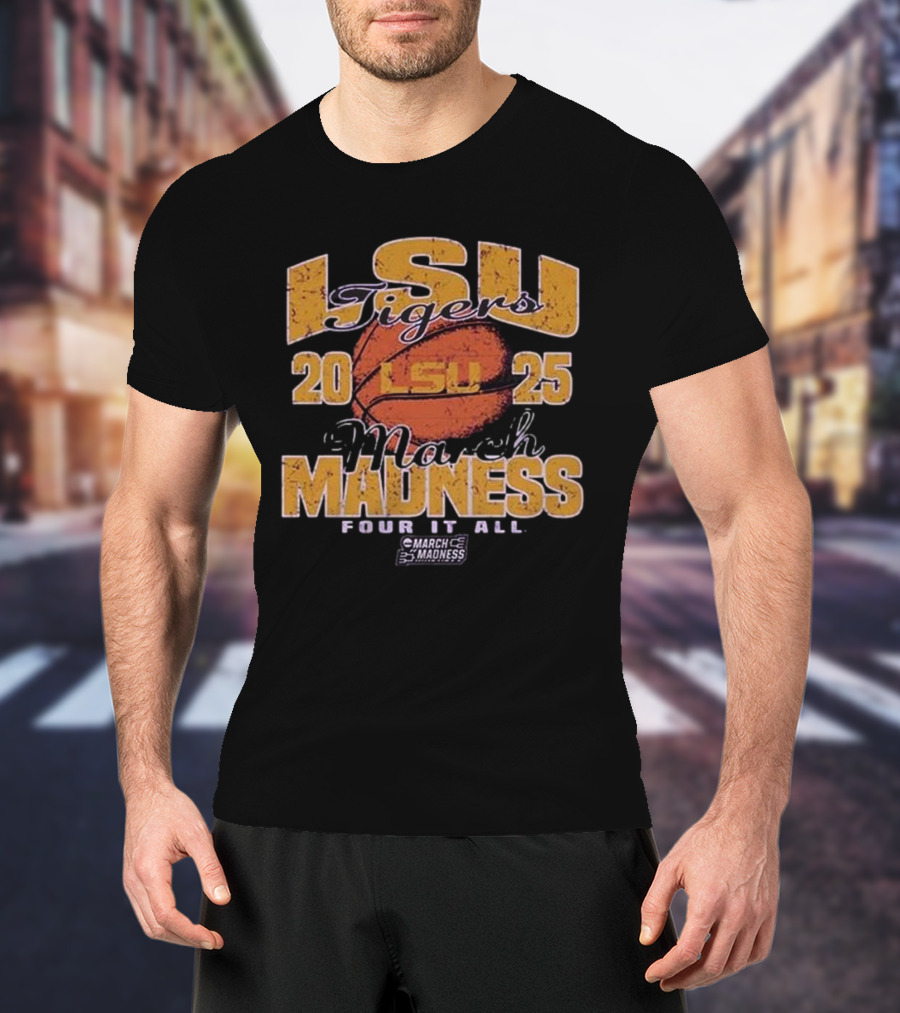 LSU Tigers 2025 March Madness Four It All Basketball Event T-Shirt
