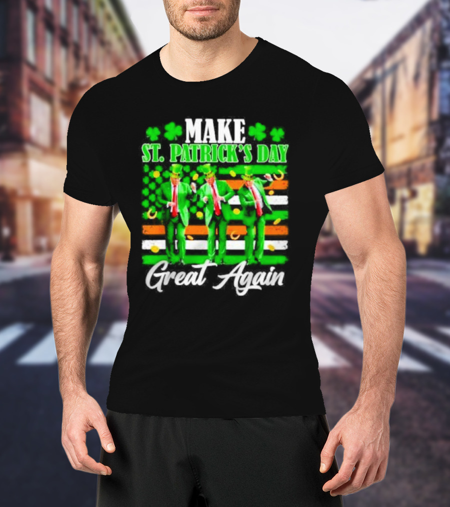 Make St Patrick’s Day Great Again Trump Dancing With Shamrocks And Beer T-Shirt