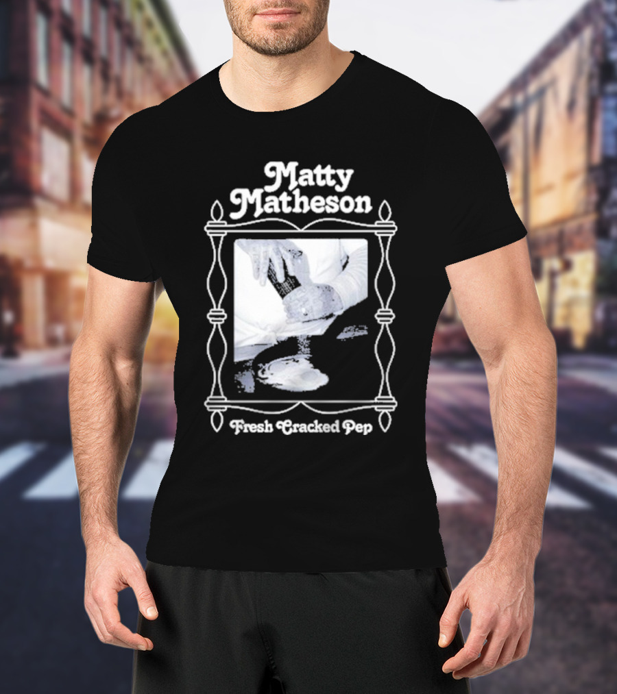 Matty Matheson Fresh Cracked Pep T-Shirt