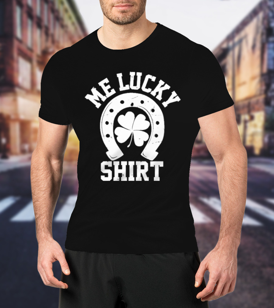 Me Lucky Four Leaf Clover Horseshoe T-Shirt