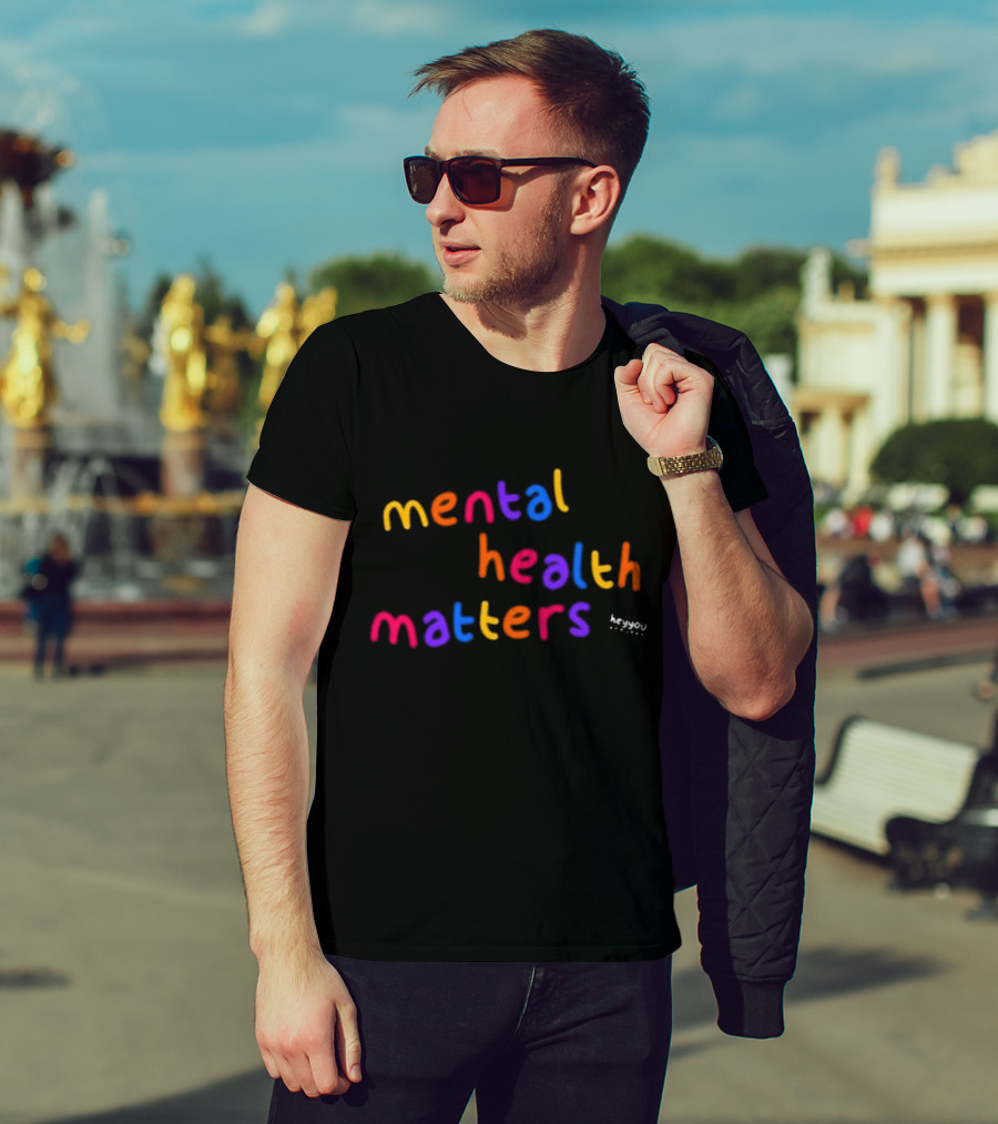 Mental Health Matters Heyyou Project T-Shirt