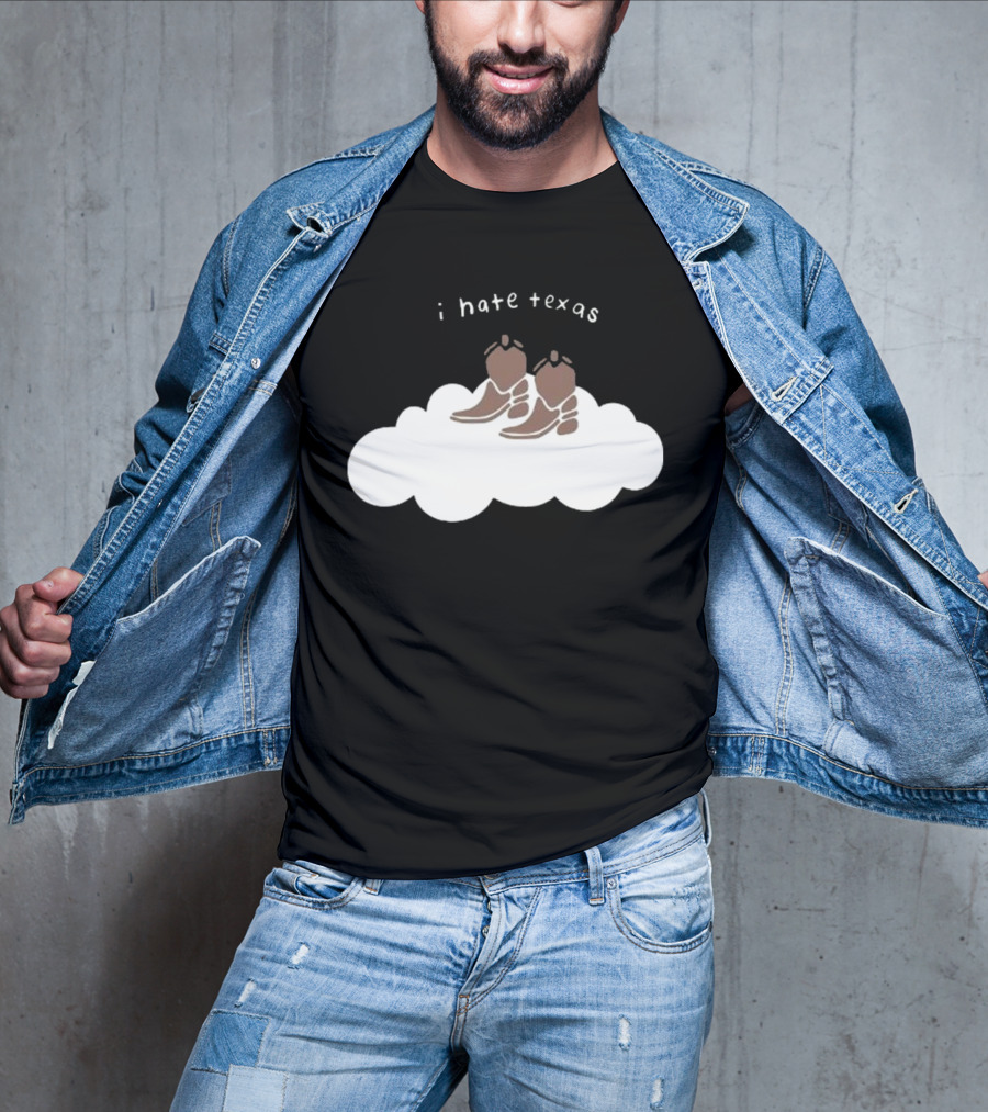 I Hate Texas Cowboy Boots On Cloud T-Shirt