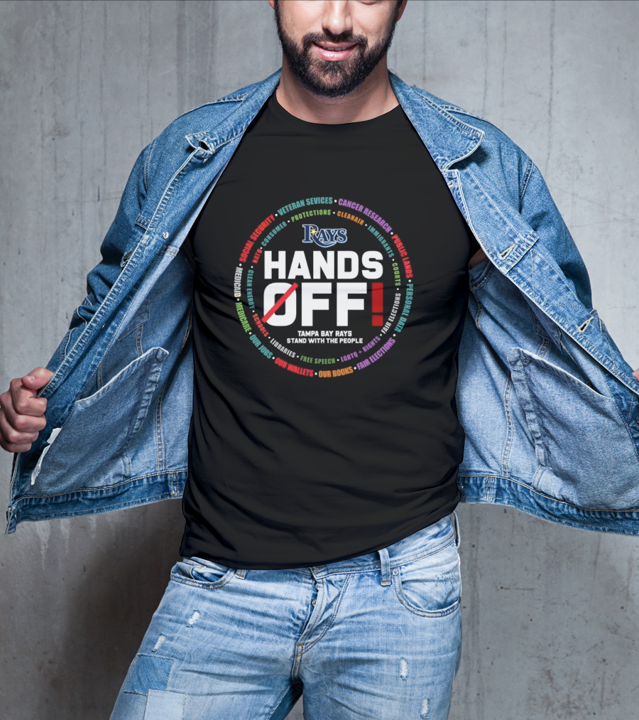 Rays Hands Off Tampa Bay Stand With The People Security Protections Integrity Community T-Shirt