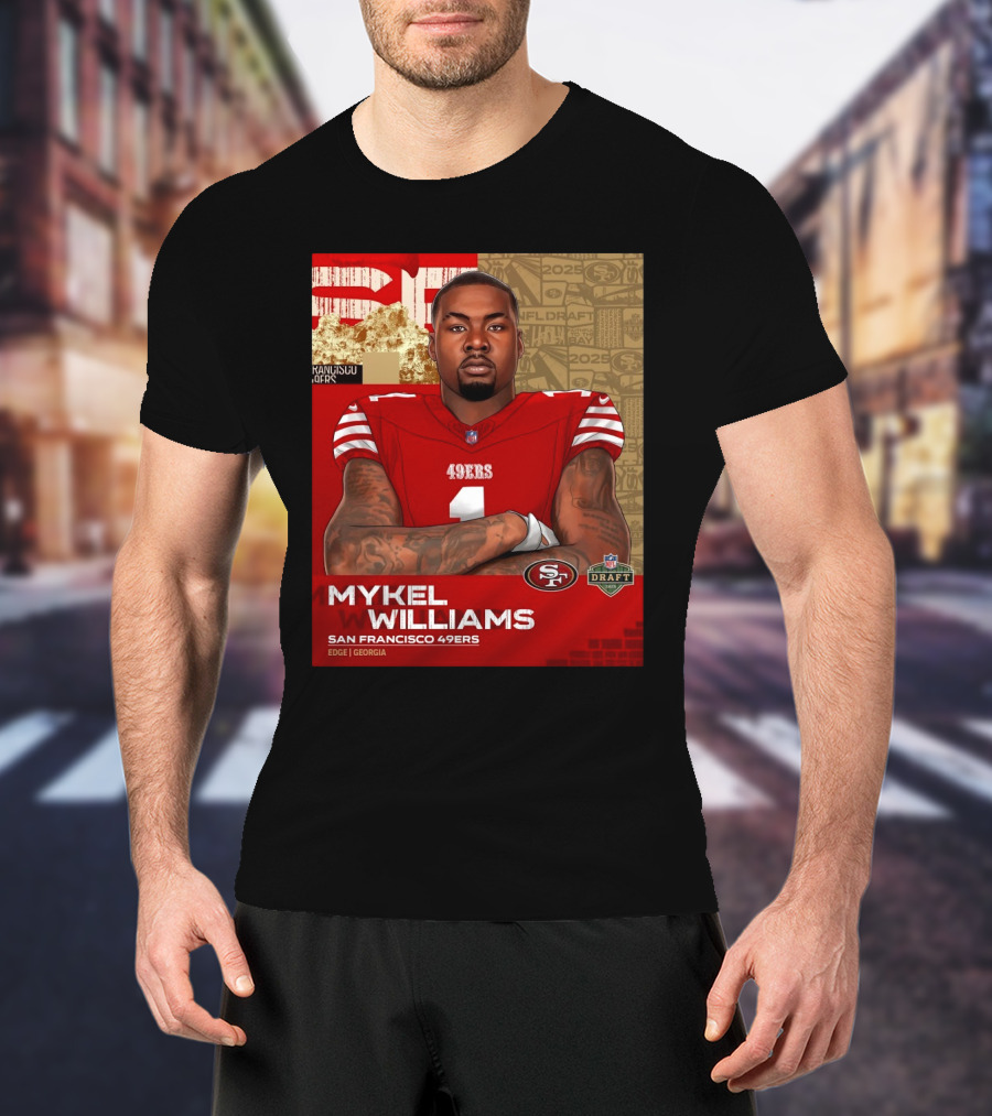MYKEL WILLIAMS SAN FRANCISCO 49ERS EDGE GEORGIA NFL DRAFT 2025 T-Shirt