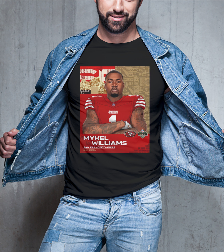 MYKEL WILLIAMS SAN FRANCISCO 49ERS EDGE GEORGIA NFL DRAFT 2025 T-Shirt