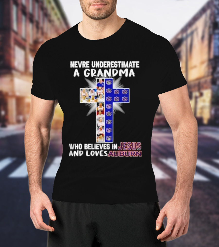 Never Underestimate A Grandma Who Believes In Jesus And Loves Auburn Tigers T-Shirt