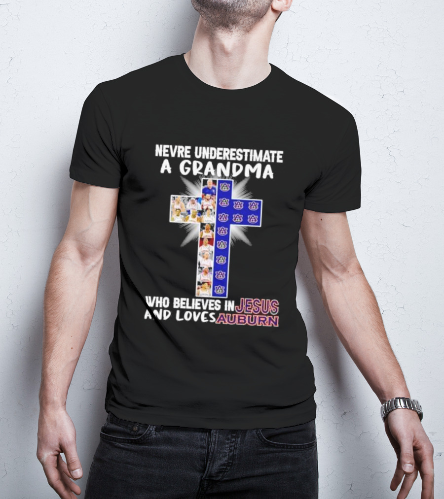 Never Underestimate A Grandma Who Believes In Jesus And Loves Auburn Tigers T-Shirt