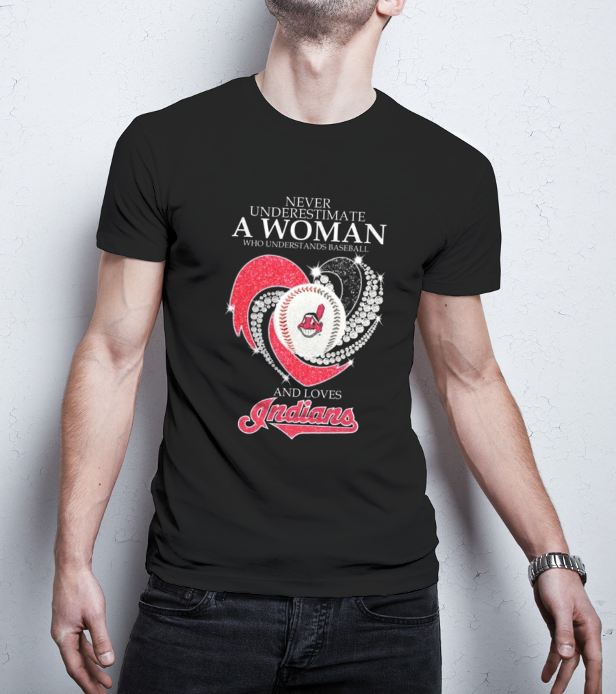 Never Underestimate A Woman Who Understands Baseball And Loves Indians Heart 2025 T-Shirt