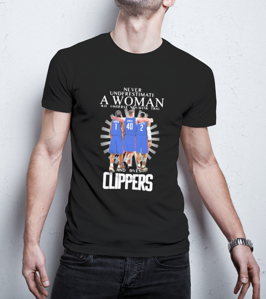 Never Underestimate A Woman Who Understands Basketball And Loves Clippers Harden Zubac Powell T-Shirt