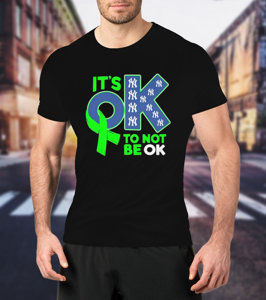 New York Yankees It's OK To Not Be OK Mental Health Awareness Ribbon T-Shirt