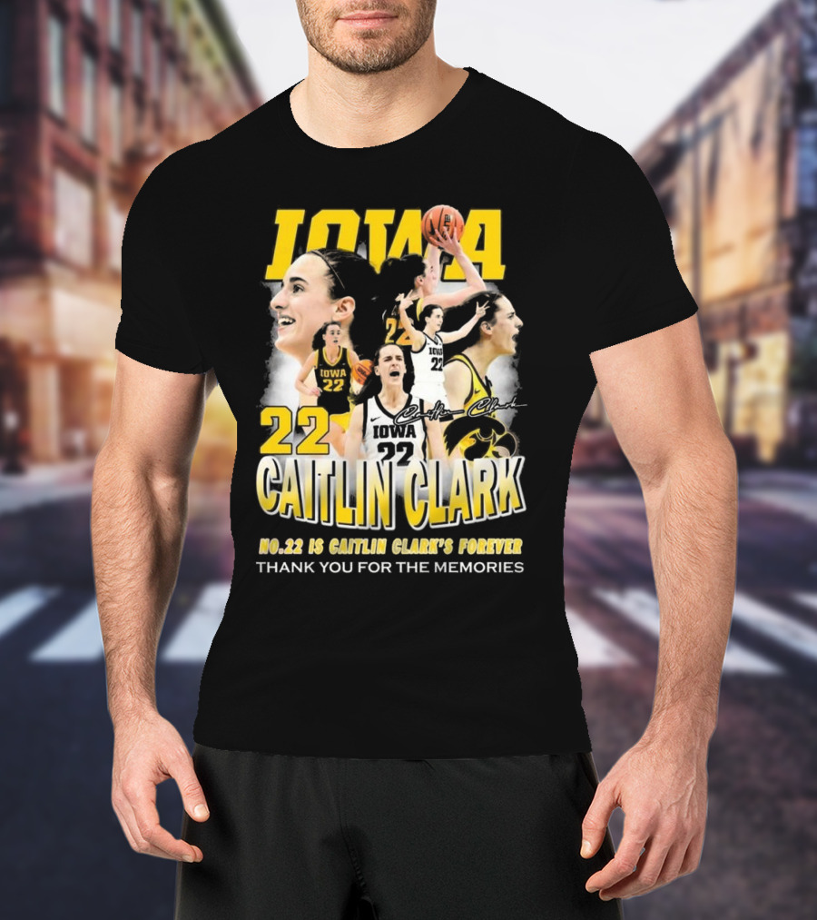 Iowa Caitlin Clark No. 22 Forever Thank You For The Memories T-Shirt