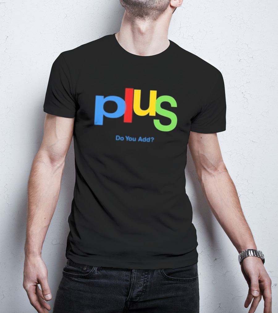 Null Aesthetic Brain Plus Do You Add Google Logo Style Parody T-Shirt