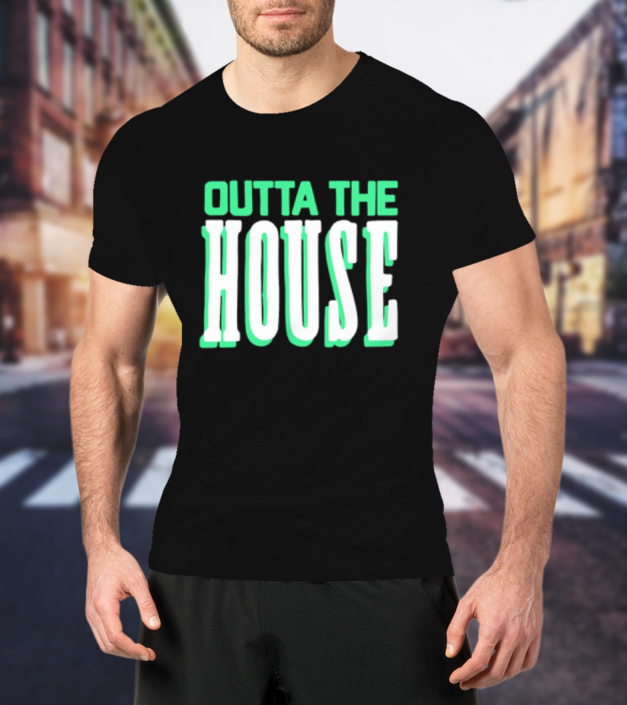 Outta The House Large Block Letter Style T-Shirt