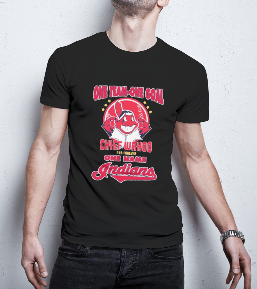 Chief Wahoo One Team-One Goal One Name Indians 1915-Forever T-Shirt
