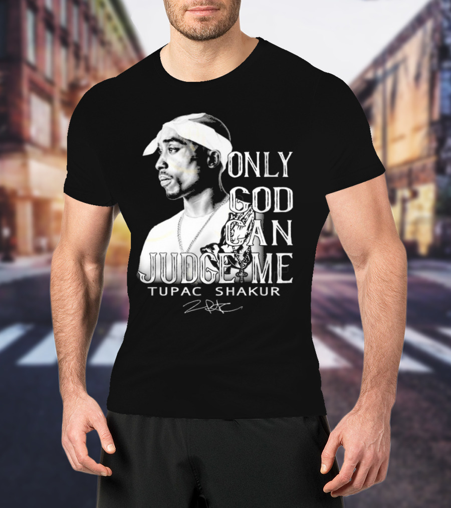 ```Only God Can Judge Me Tupac Shakur 2025 Signature``` T-Shirt