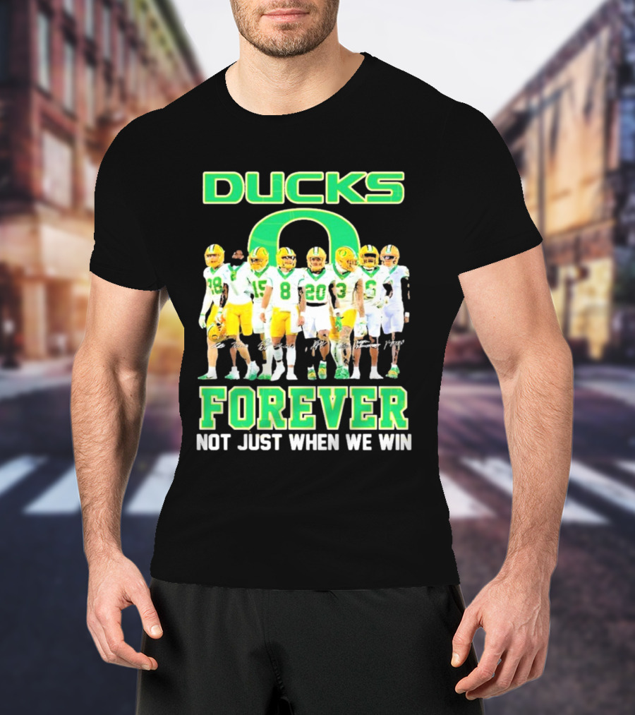 DUCKS O Forever Not Just When We Win T-Shirt