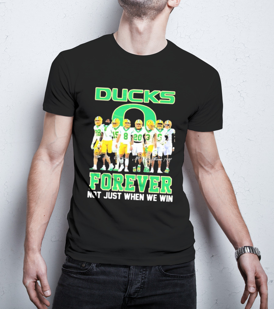 DUCKS O Forever Not Just When We Win T-Shirt