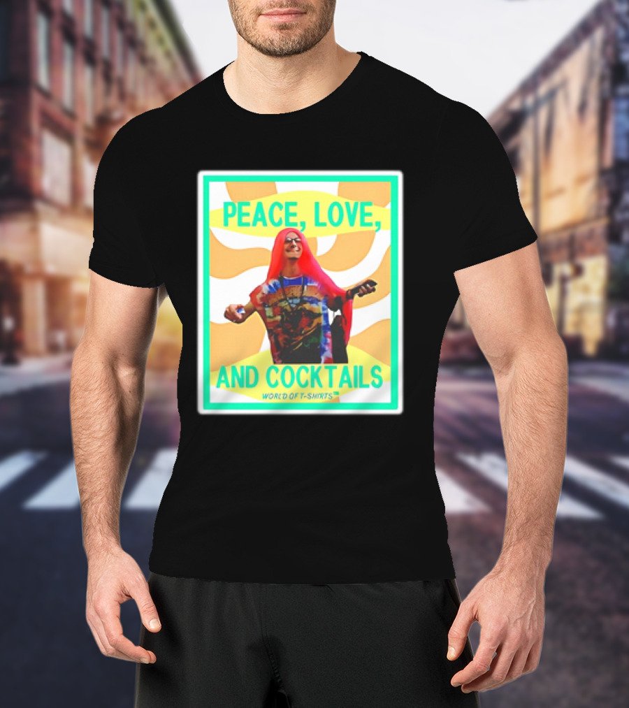 World Of S Peace Love And Cocktails T-Shirt