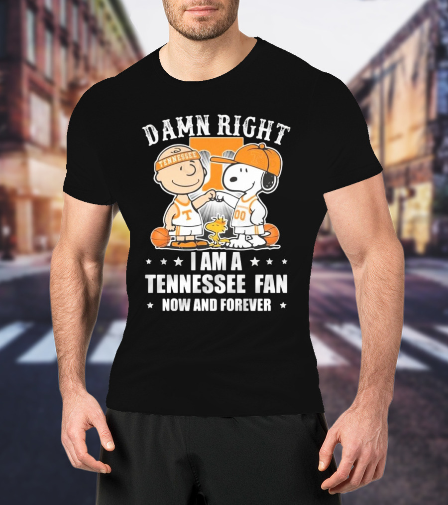 Damn Right I Am A Tennessee Fan Now And Forever Peanuts Characters T-Shirt