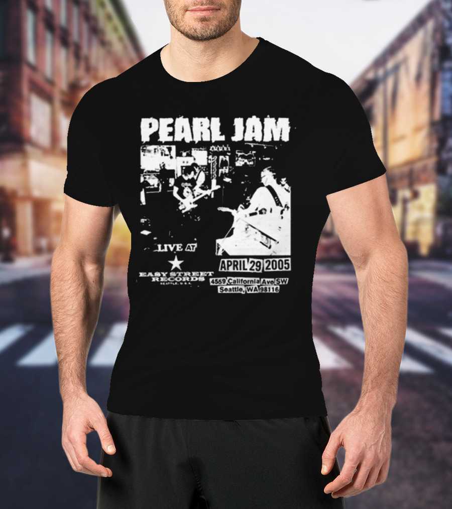 Pearl Jam Live At Easy Street April 29 2005 Seattle WA 4455 California Ave SW T-Shirt