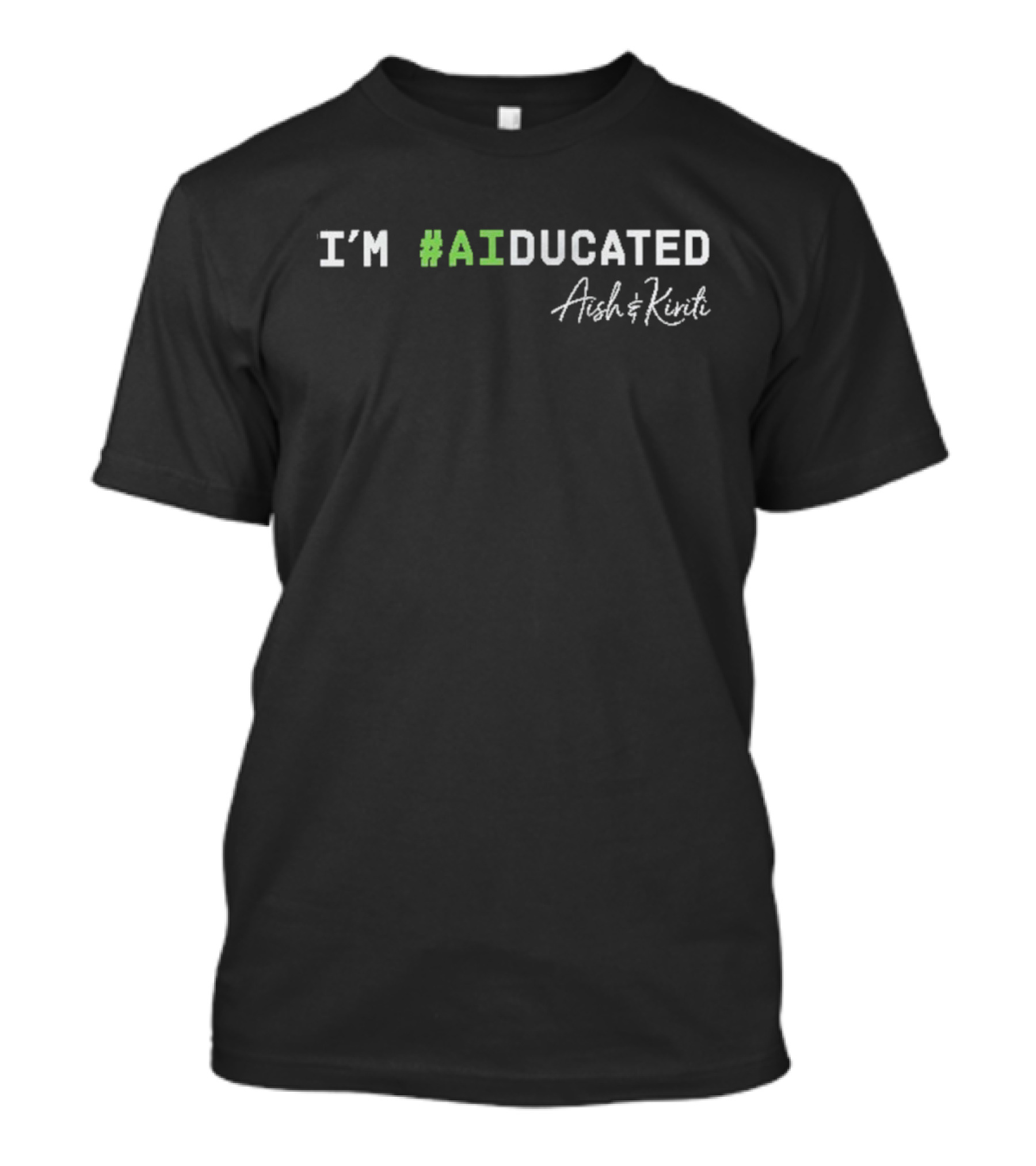 I'm #AIducated Arch & Kivi T-Shirt