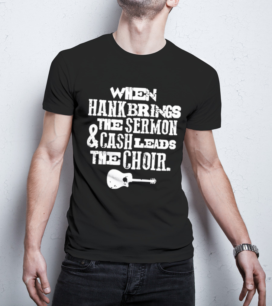 When Hank Brings The Sermon And Cash Leads The Choir Iconic Guitar Imagery T-Shirt