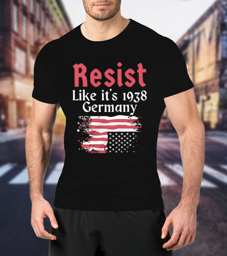 Resist Like It’s 1938 Germany American Flag Distress Style T-Shirt