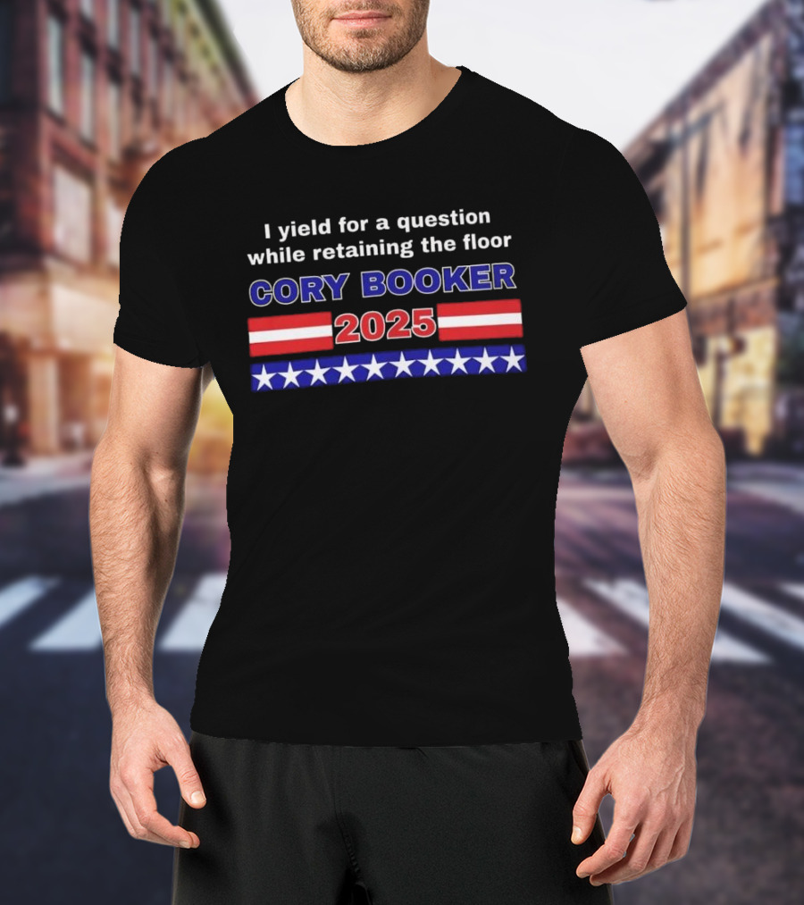 I Yield For A Question While Retaining The Floor Cory Booker 2025 T-Shirt