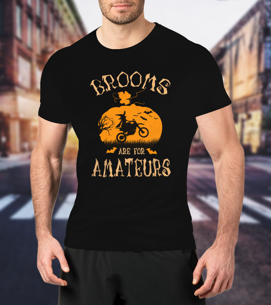 Brooms Are For Amateurs Witch On Dirt Bike Halloween Night T-Shirt