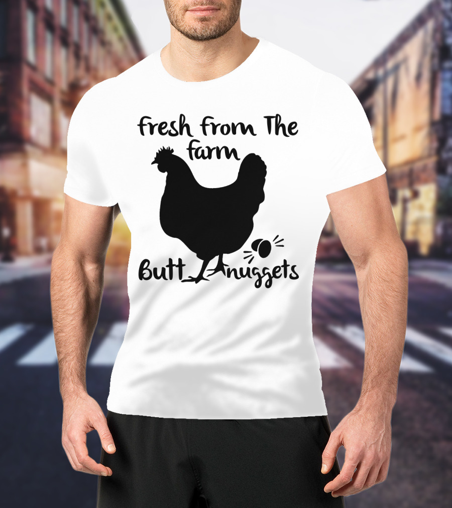Fresh From The Farm Butt Nuggets Funny Chicken Silhouette With Eggs T-Shirt