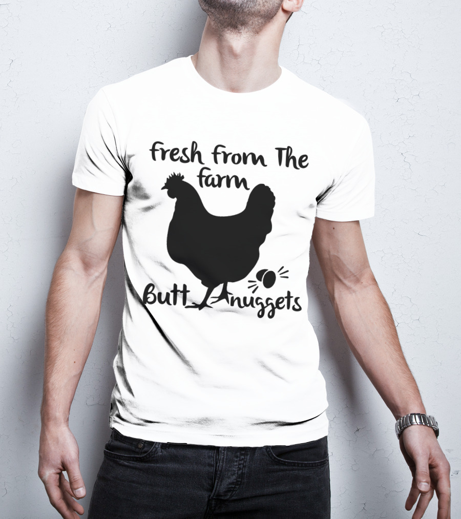 Fresh From The Farm Butt Nuggets Funny Chicken Silhouette With Eggs T-Shirt
