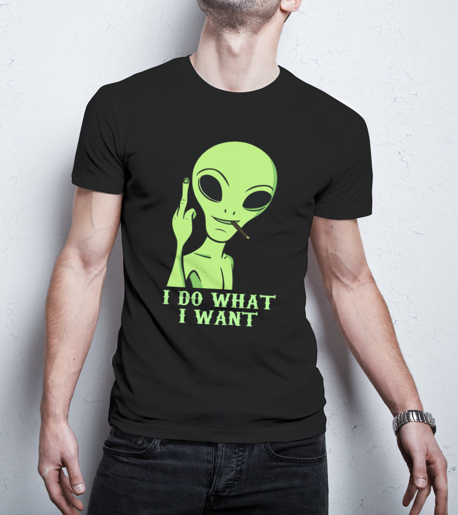 I Do What I Want Alien Smoking Gesture T-Shirt