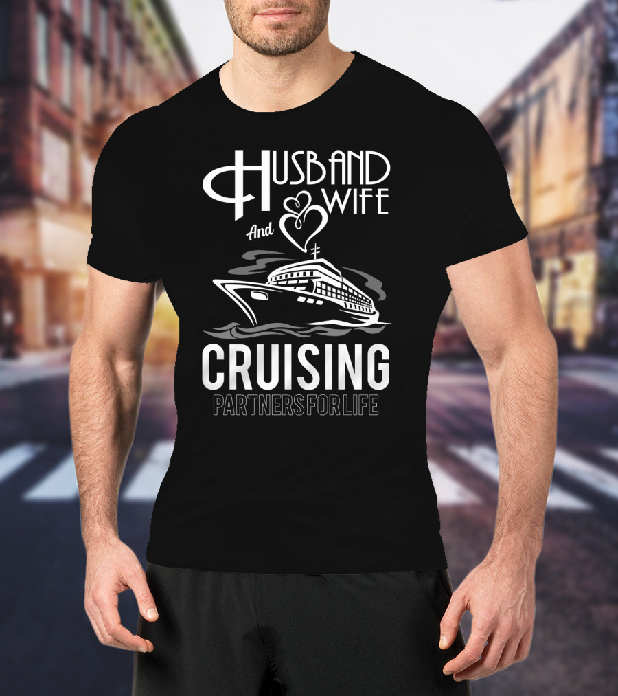Husband And Wife And Heart Cruising Partners For Life T-Shirt