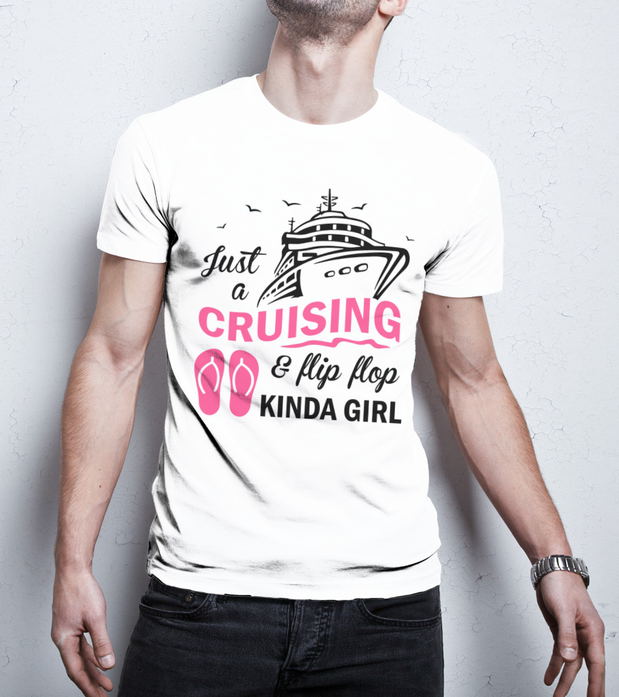 Just A Cruising And Flip Flop Kinda Girl Iconic Cruise Ship Graphic With Pink Flip Flops T-Shirt