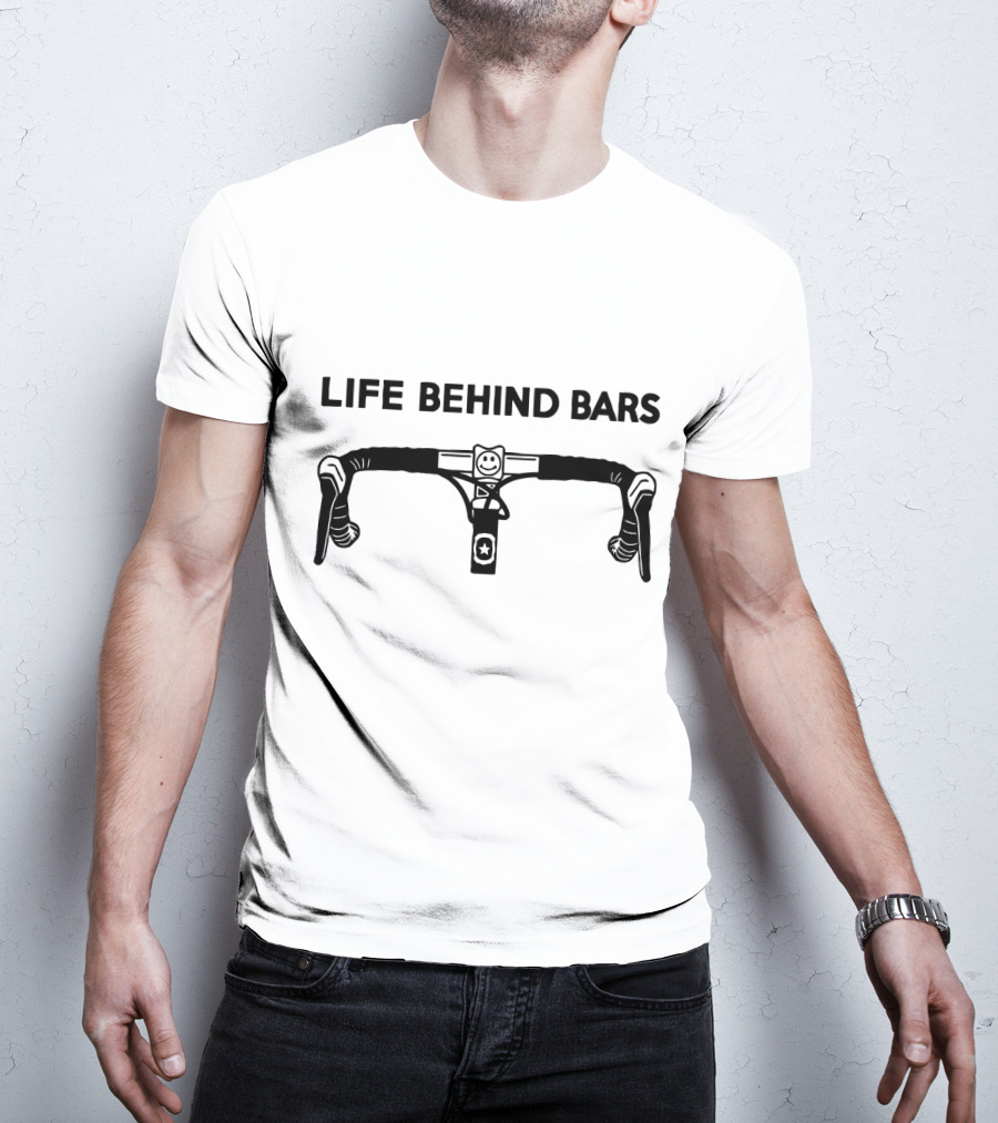 Life Behind Bars Bicycle Handlebar Cyclist Humor T-Shirt