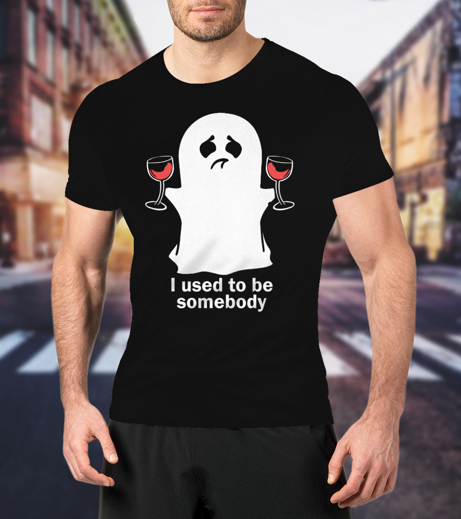 I Used To Be Somebody Ghost Holding Wine Glasses T-Shirt