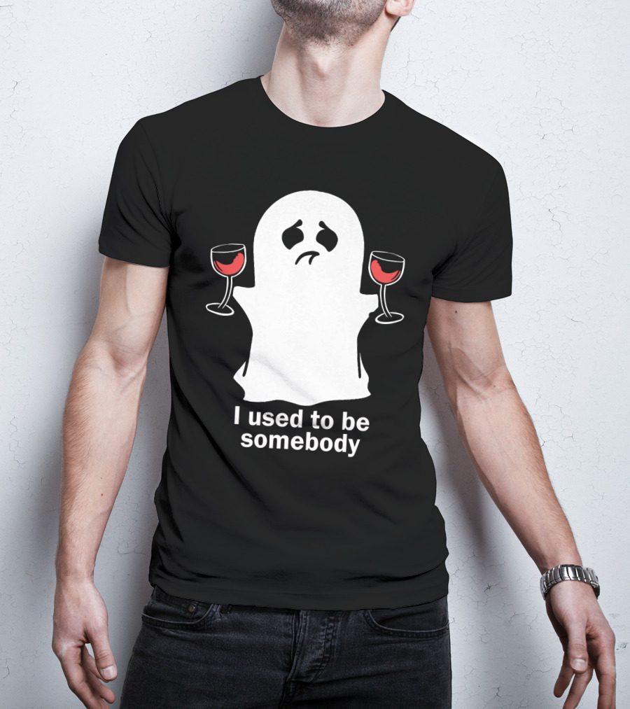 I Used To Be Somebody Ghost Holding Wine Glasses T-Shirt